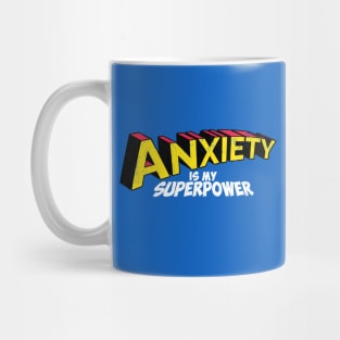 Anxiety is my superpower Mug